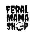 Feral Mama Shop PRFM Lorain